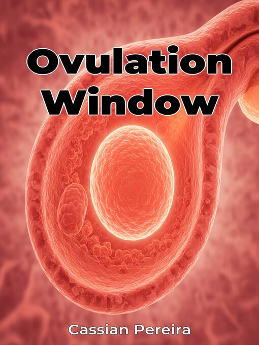 Title details for Ovulation Window by Cassian Pereira - Available